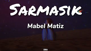 Mabel Matiz - Sarmaşık ( Lyrics - Sözleri )