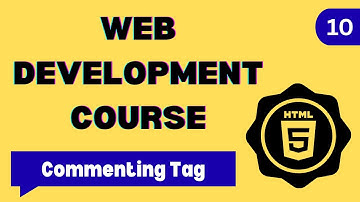 10. HTML Commenting Tag | HTML Tutorial for Beginners | HTML5 Full Course