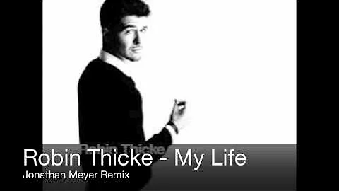 Robin Thicke - My Life (Jonathan Meyer Remix)