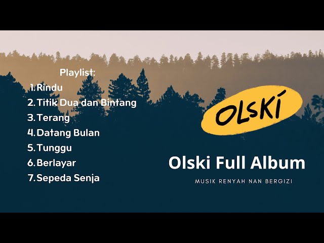 Olski Full Album Tanpa Iklan - Musik Renyah dan Bergizi class=