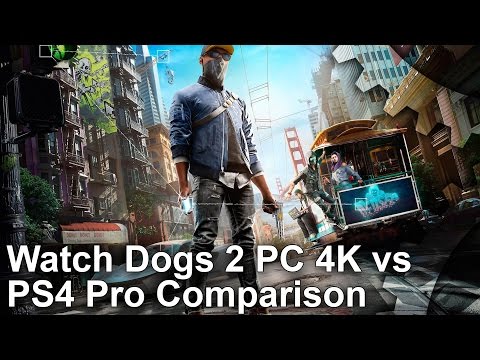 Watch Dogs 2 PC 4K vs PS4 Pro Graphics Comparison