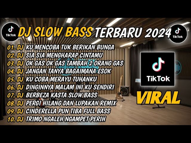 DJ SLOW BASS TERBARU 2024 | DJ VIRAL TIKTOK TERBARU 🎵 DJ KU MENCOBA TUK BERIKAN BUNGA 🎵 FULL BASS class=