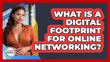 What Is A Digital Footprint For Online Networking? - Minority Business Success Experts