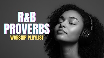 If Proverbs Were Sung in the R&B Style, They Would Sound Like This | Peaceful Gospel Music (vol. 2)