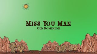 Old Dominion - Miss You Man (Lyrics)