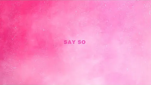 Doja Cat - Say So (no rap ver.)