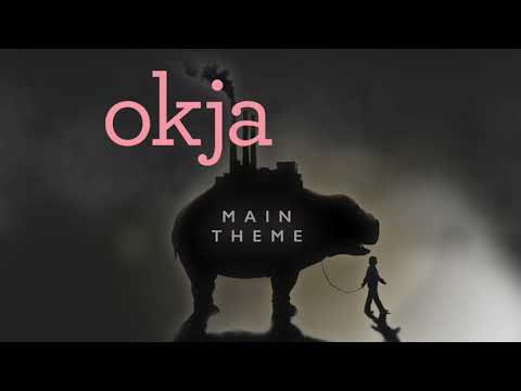 Okja (Main Theme / End Credits)