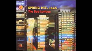 Spring Heel Jack  - The Sea Lettuce Part 1