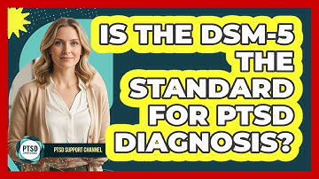 Is the DSM-5 the Standard for PTSD Diagnosis?