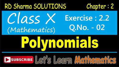 RD Sharma Solution, Class 10 - Chapter-2, Polynomials, Exercise 2.2, Q. No. -  02