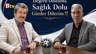 Btv Değerli Dostlara Selam Olsun 