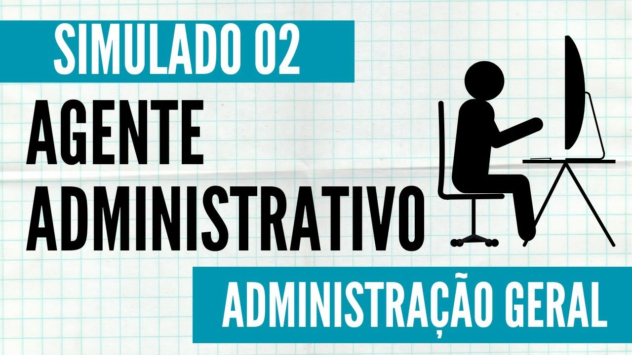 Simulado 02 - Agente Administrativo - Administração Geral