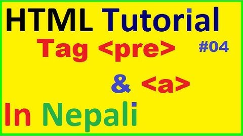 Tags pre & link [Part 4] HTML IN NEPALI