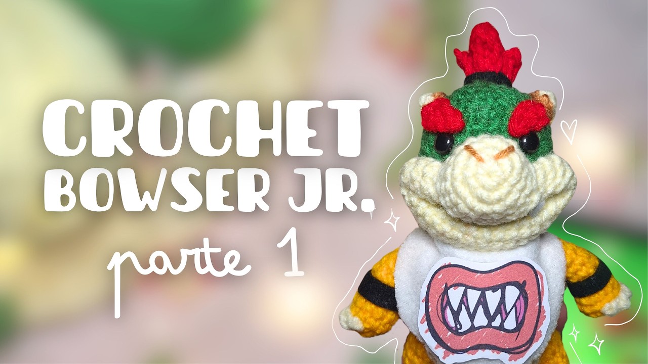 Bowser Jr. Amigurumi PARTE 1 - Tutorial en Español - Patrón Gratis - Bowser Jr. Tejido Paso a Paso
