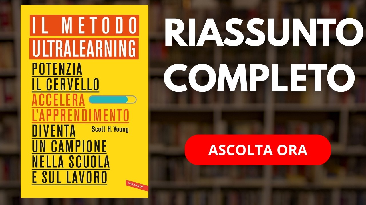 Il Metodo Ultralearning – Scott Young | Audiolibro Riassunto