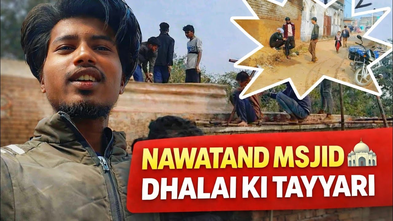 VLOG 12:- NAWATAND JAMA MASJID DHALAI KI TAYYARI WHIT MR APX VLOGGER 