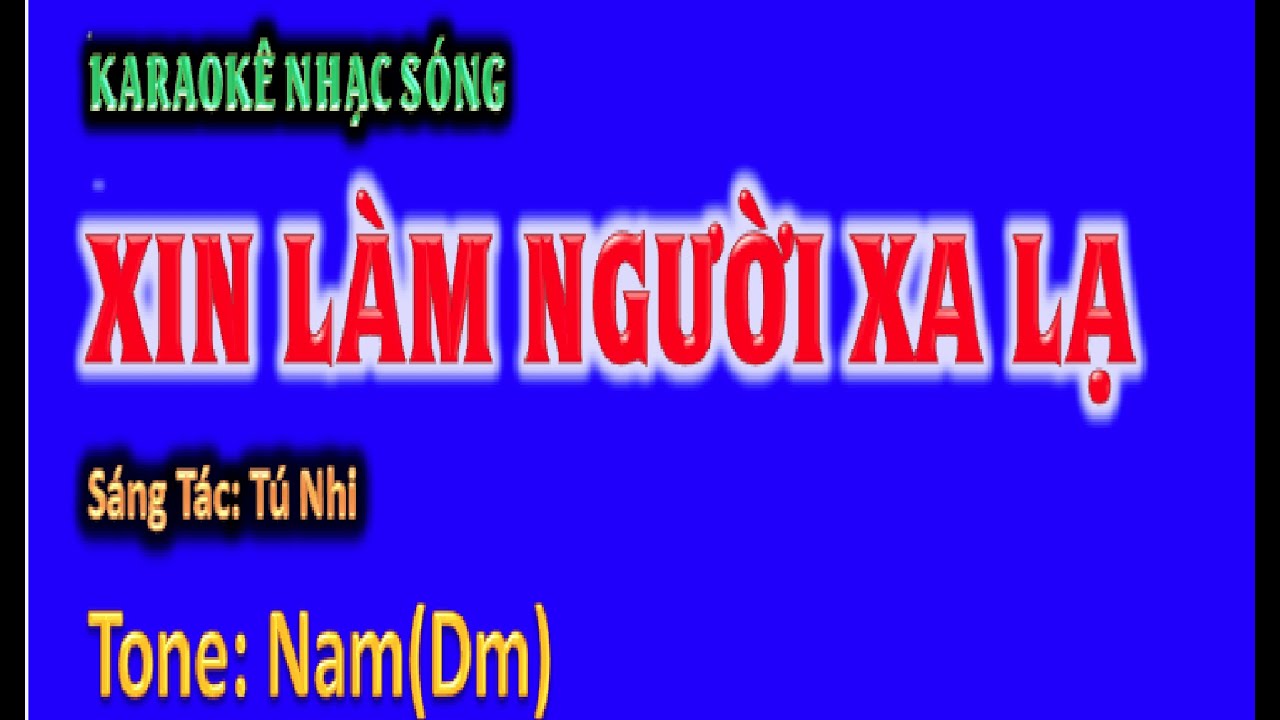 KARAOKE  Xin làm người xa lạ - tone nam (Dm) - ghi ta Hoàng Chung 2023