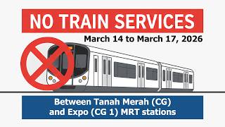 No Train Services🚆Between Tanah Merah (CG) & Expo (CG1) from 14-17 March 2026 | SingaporeIsland