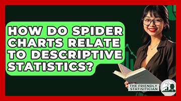 How Do Spider Charts Relate To Descriptive Statistics? - The Friendly Statistician