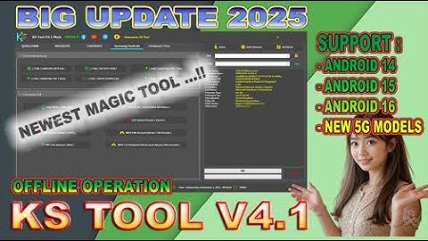 Big Update 2025 KS Tool V4.1 Compatible With Android 15 & 16 Supports Several New 5G Models