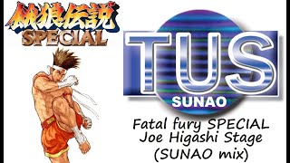 餓狼伝説 Special ジョー・ヒガシのテーマ（SUNAO mix）/Fatal Fury