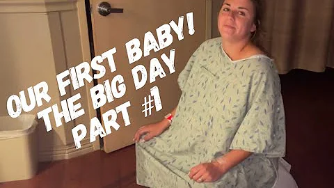 OUR FIRST BABY | Birth Story:  Part 1