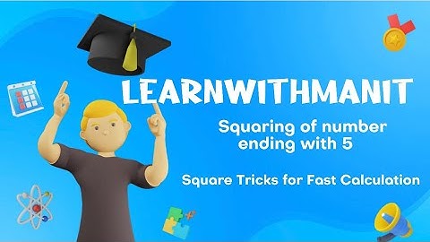 Square in 5 seconds|| Fastest way to find square|| Squaring Tricks|| Square numbers|| LearnWithManit