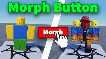 How To Make A Morph Button Roblox Studio