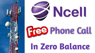 Ncell To Ncell Free Call | Ncell To Ncell No Balance Call | Ncell To Ncell Low Balance Call