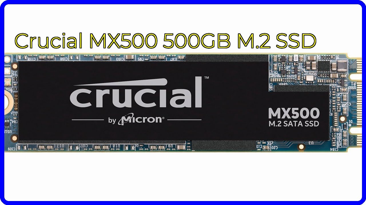 REVIEW (2026): Crucial MX500 500GB M.2 SSD. ESSENTIAL details
