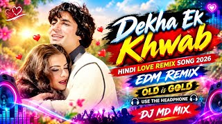 Dekha Ek Khwab | Hindi Love Remix Song 2026 | EDM REMIX | DJ MD MIX | #bollywood 