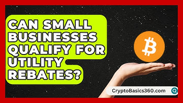 Can Small Businesses Qualify for Utility Rebates? | Your Utilities Hub
