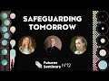 Safeguarding tomorrow futures seminar