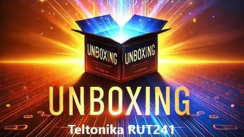 Teltonika RUT241 unboxing