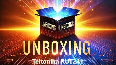 Teltonika RUT241 unboxing