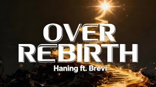 Download Lagu Haning - Over Rebirth (ft. Brevi) Official Music Video  MP3
