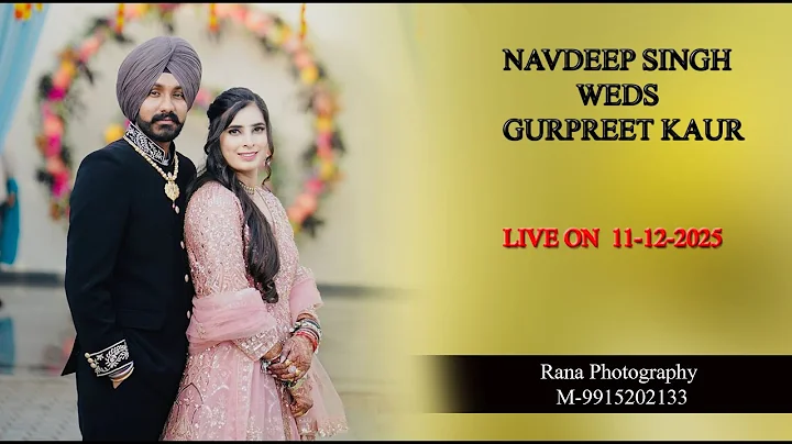 LIVE WEDDING NAVDEEP SINGH WEDS GURPREET KAUR, RANA PHOTOGRAPHY FILMS MAJITHA 11-12-2025