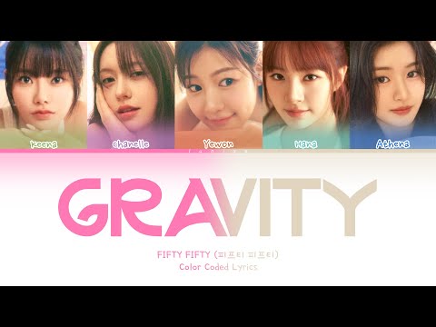 FIFTYFIFTY (피프티피프티) ‘Gravity (그래비티)‘ Color Coded Lyrics 가사 [Han/Rom/Eng]