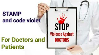 Stop Violence against Doctors. STAMP approach and Code Violet. For Doctors and Patients.