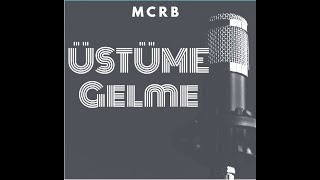 MCRB- Üstüme Gelme Resimi