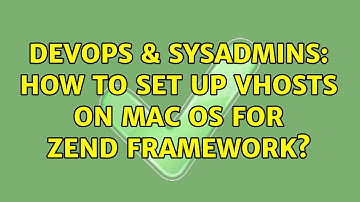 DevOps & SysAdmins: How to set up vhosts on Mac OS for zend framework? (3 Solutions!!)