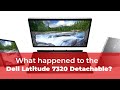 Tech og glance what happened to the dell latitude 7320 detachable