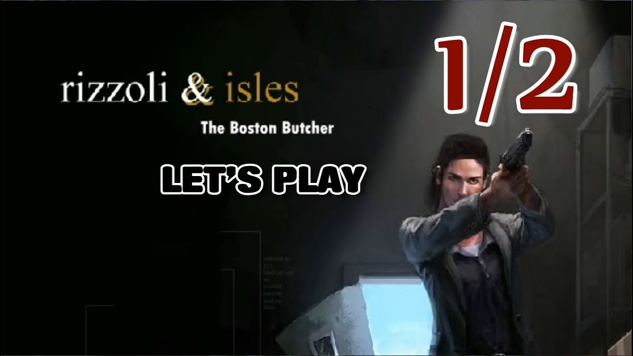 Let's Play Rizzoli and Isles 2: Boston Butcher [01] w/Yourgibs - Start ...