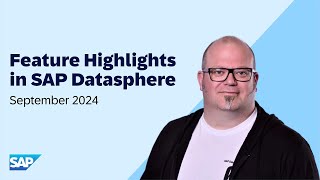 SAP Datasphere: Top New Features | September 2024