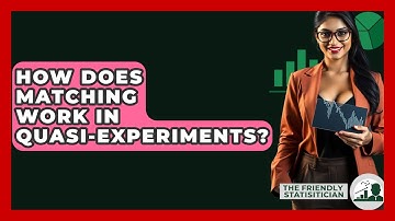 How Does Matching Work In Quasi-Experiments? - The Friendly Statistician