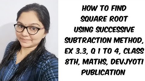 Successive subtraction method to find square root, Ex 3.3, CLASS 8TH, Q 1 to 4 Devjyoti publication