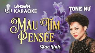 Karaoke Màu Tím Pensée Tone Nữ Giao Linh Official Làng Văn