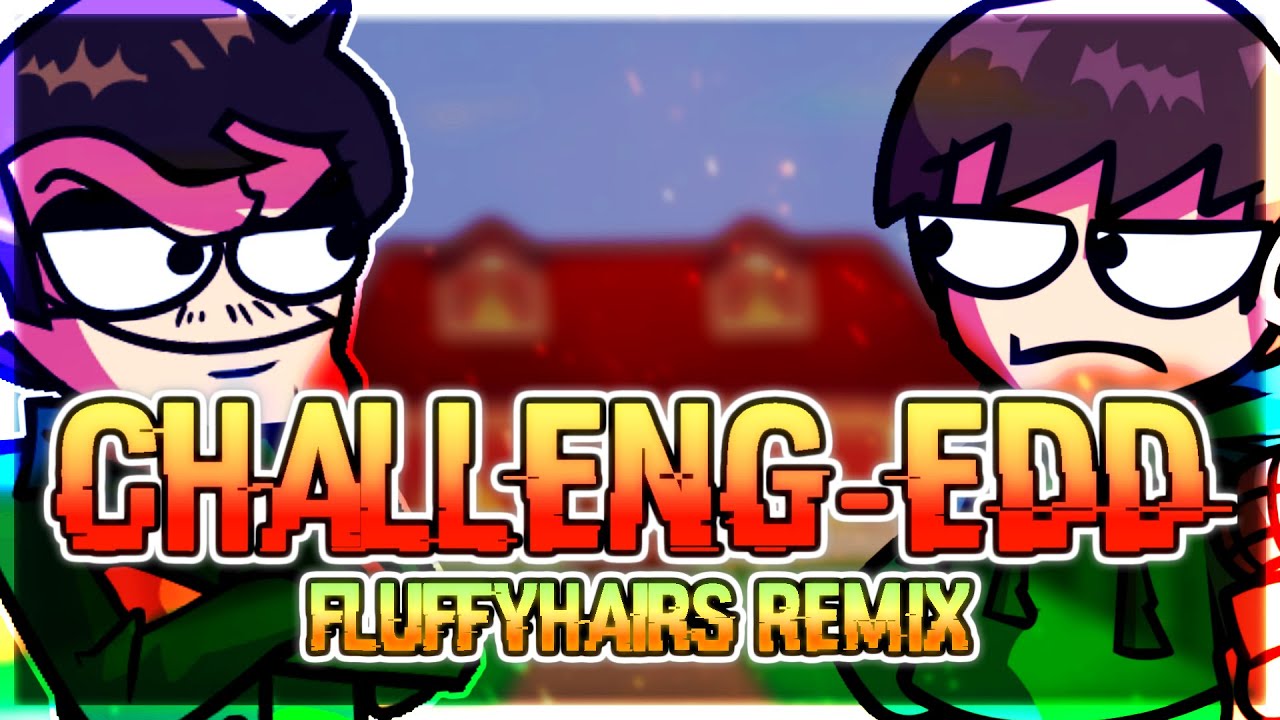 Stream Challeng-EDD (NeighBORES Mix) - FNF ONLINE VS. (Eddsworld