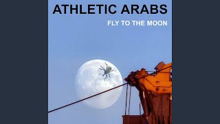 Video thumbnail of "Athletic Arabs - Fly To The Moon"