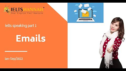 EMAILS | SPEAKING PART 1 | JAN-APR 2022